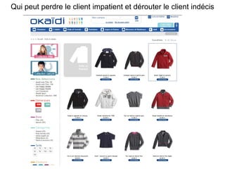 Qui peut perdre le client impatient et dérouter le client indécis 