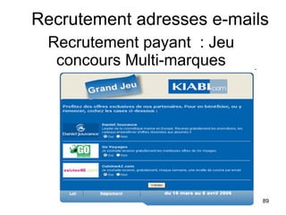 Recrutement payant  : Jeu concours Multi-marques Recrutement adresses e-mails 