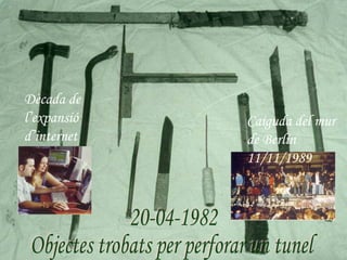Dècada de
l’expansió   Caiguda del mur
d’internet   de Berlín
             11/11/1989
 