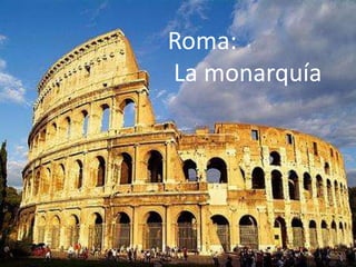 Roma:  La monarquía 