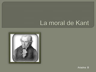 La moral de Kant Ariadna  B  