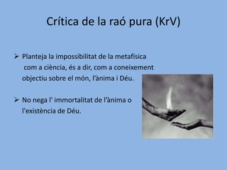 Mostra el seu caràcter formal, la exigència 	d’universalitat i a més la idea de fi.L'únic que es un fi en si mateix és l’ésser humà, 	i per tant, no ha de ser mai considerat ni utilitzat 	com a mitjà. 