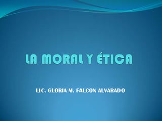 LIC. GLORIA M. FALCON ALVARADO
 