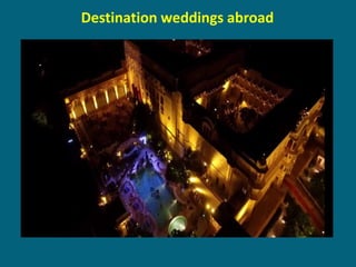 Destination weddings abroad
 