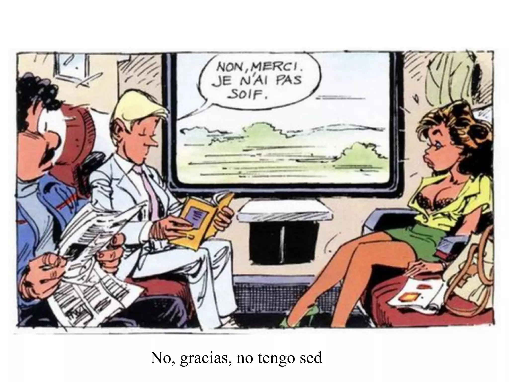 No, gracias, no tengo sed