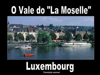 O Vale do &quot;La Moselle&quot; Luxembourg Transição manual 