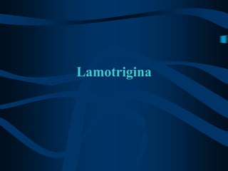 Lamotrigina

 