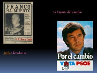 La España del cambio
Jarcha,Libertadsinira
 
