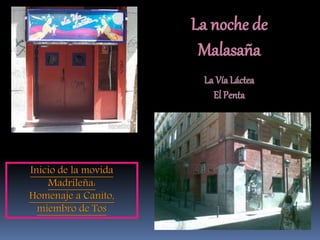 Inicio de la movida
Madrileña:
Homenaje a Canito,
miembro de Tos
 