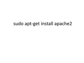sudo apt-get install apache2 
 