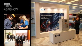 EATON
AGRISHOW
STAND
EVENTO
 