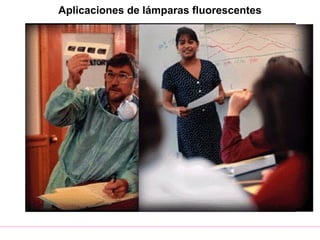 Aplicaciones de lámparas fluorescentes
 