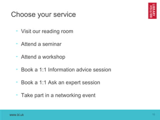 Choose your service
•

Visit our reading room

•

Attend a seminar

•

Attend a workshop

•

Book a 1:1 Information advice...