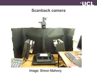Scanback camera 
Image: Simon Mahony 
 