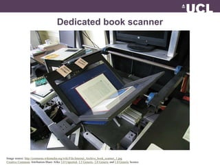Dedicated book scanner 
Image source: http://commons.wikimedia.org/wiki/File:Internet_Archive_book_scanner_1.jpg 
Creative Commons Attribution-Share Alike 3.0 Unported, 2.5 Generic, 2.0 Generic and 1.0 Generic licence. 
 