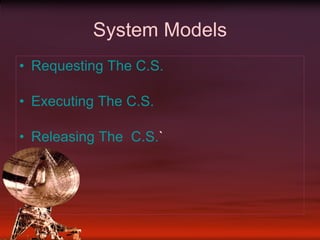 System Models Requesting The C.S. Executing The C.S. Releasing The  C.S. ` 