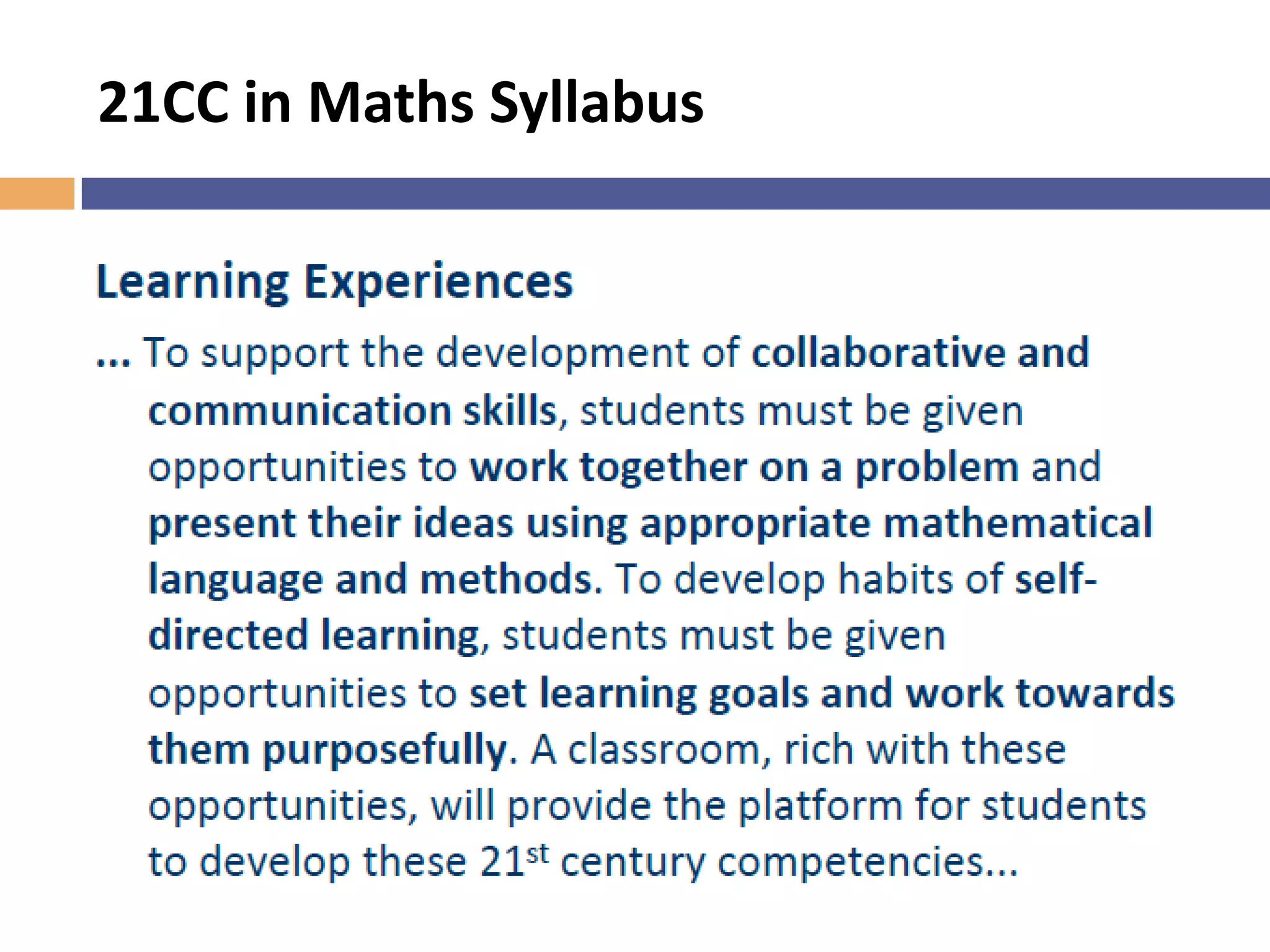  How does a Mathematics Programme look like?
 Share on your school’s Mathematics Programme.
 How do you plan and implement your Mathematics Programme?
 What must you consider? (3Ps: Purpose – Process - imPact)
Group discussion…
Why
implement
How
was it
implemented
How
aligned
How do you monitor and evaluate your
Mathematics Programme?
 