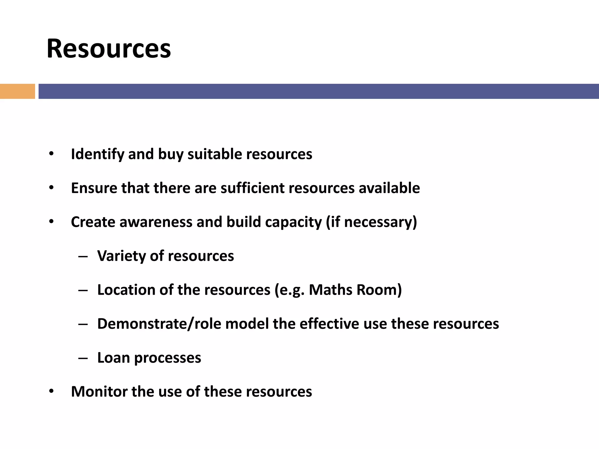 Mathematics
Curriculum Leader Other Responsibilities
Other Responsibilities
 Staff responsibilities
• Department culture
 Administrative duties
• Conduct department meetings
• Documentation and filing
• Review of department action plan
• Staff Appraisal
• Plan and manage budget
• Inventory for resource management
 