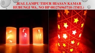 JUAL LAMPU TIDUR HIASAN KAMAR
HUBUNGI WA, NO HP 081276965710 (TSEL)
 