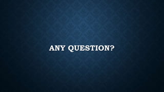 ANY QUESTION?
 