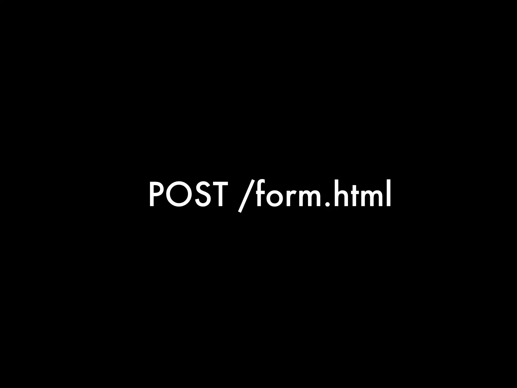 POST /form.html
 