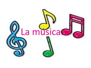 La música….
 