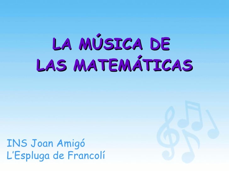 La música de las matemáticas La música de las matemáticas