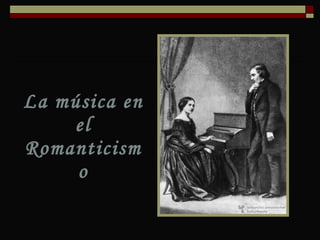 La música en el Romanticismo 