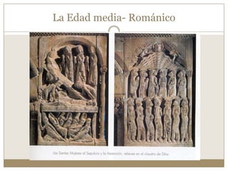 La Edad media- Románico

 