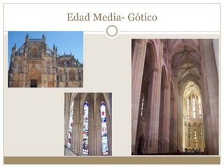 Edad Media- Gótico

 