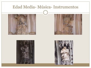Edad Media- Música- Instrumentos

 