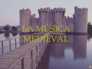 LA MÚSICA MEDIEVAL<br />