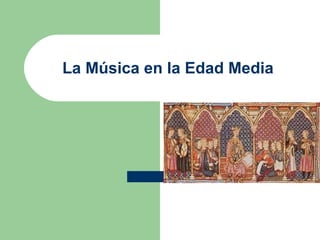 La Música en la Edad Media
 