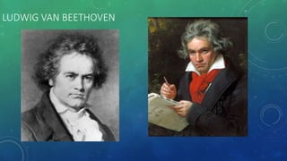 LUDWIG VAN BEETHOVEN
 