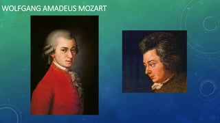 WOLFGANG AMADEUS MOZART
 