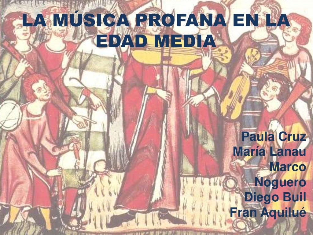 Que Es La Musica Profana La música profana en la edad media 3ºG
