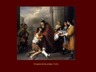 El regreso del hijo pródigo - Murillo
 
