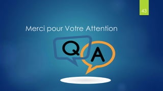 Merci pour Votre Attention
43
 