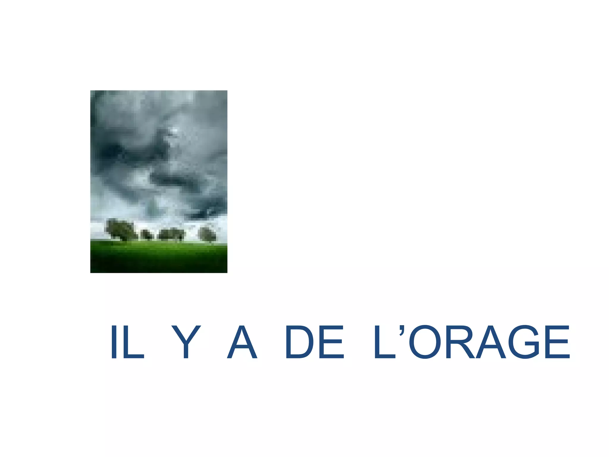 IL Y A DE L’ORAGE