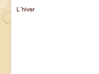 L´hiver
 
