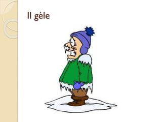 Il gèle