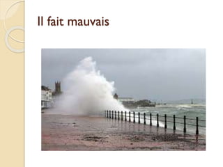 Il fait mauvais