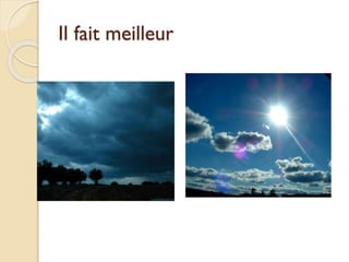 Il fait meilleur