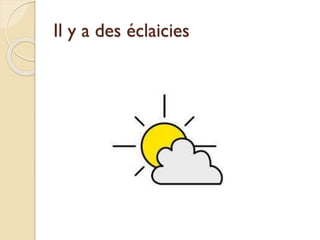 Il y a des éclaicies