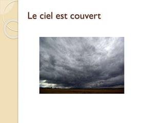 Le ciel est couvert