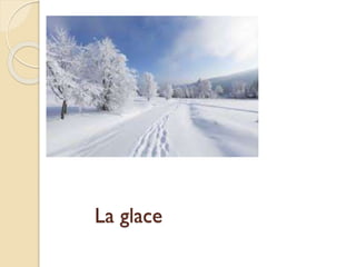 La glace