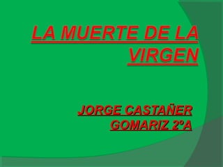 JORGE CASTAÑERJORGE CASTAÑER
GOMARIZ 2ºAGOMARIZ 2ºA
 