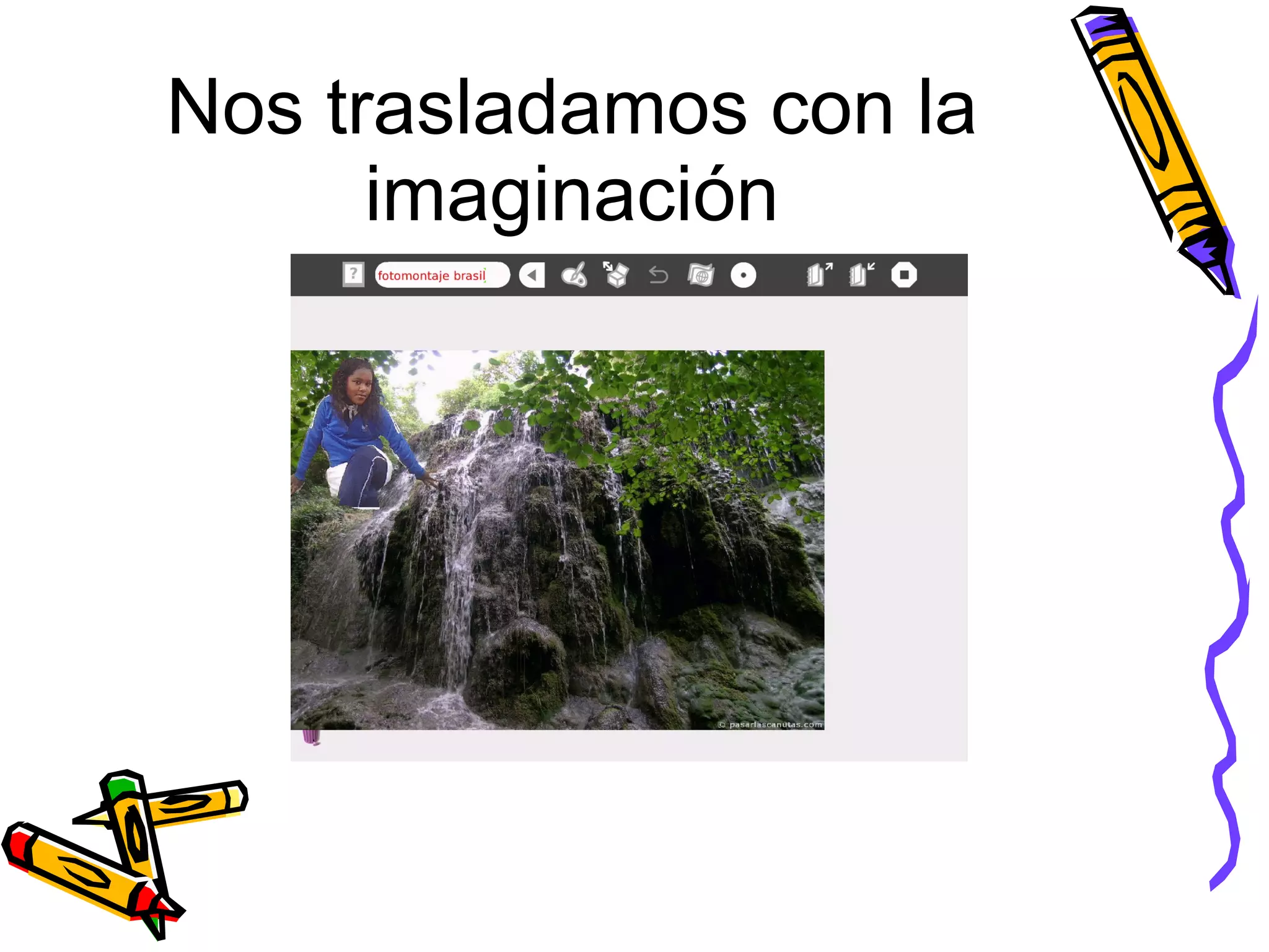 Nos trasladamos con la imaginación