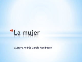 *
    Gustavo Andrés García Mondragón
 
