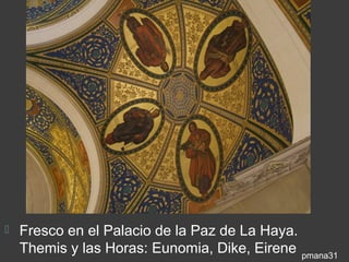    Fresco en el Palacio de la Paz de La Haya.
    Themis y las Horas: Eunomia, Dike, Eirene pmana31
 